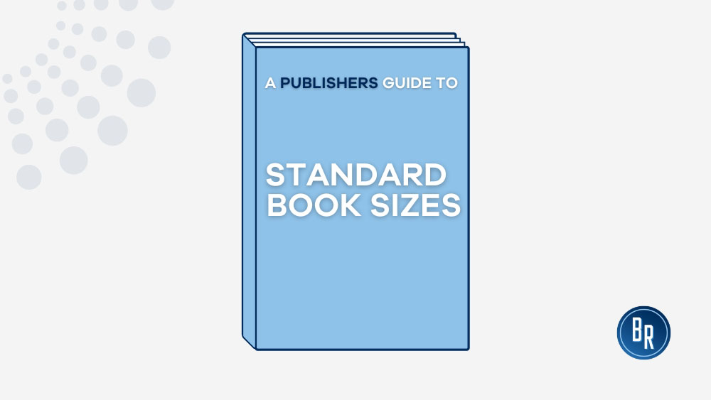 A Publisher's Guide to Standard Book Sizes | BR Printers